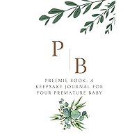 Preemie Book: A Keepsake Journal For Your Premature Baby