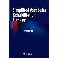 Simplified Vestibular Rehabilitation Therapy Simplified Vestibular Rehabilitation Therapy Kindle Hardcover Paperback