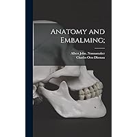 Anatomy and Embalming; Anatomy and Embalming; Hardcover Kindle Paperback MP3 CD Library Binding