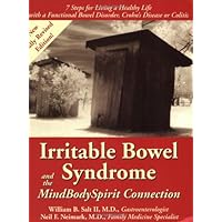 Irritable Bowel Syndrome and the Mindbodyspirit Connection: 7 Steps for Living a Healthy Life With a Functional Bowel Disorder, Crohn's Disease or Colitis (Mind-Body-Spirit Connection Series.) Irritable Bowel Syndrome and the Mindbodyspirit Connection: 7 Steps for Living a Healthy Life With a Functional Bowel Disorder, Crohn's Disease or Colitis (Mind-Body-Spirit Connection Series.) Paperback