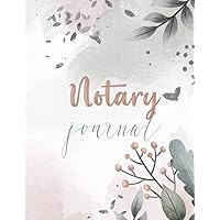 Notary Journal: Notary Log Book To Record Notarial Acts - for women - floral design: notary supplies