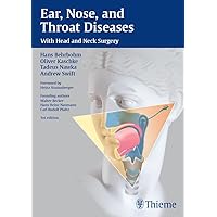 Ear, Nose and Throat Diseases: With Head and Neck Surgery Ear, Nose and Throat Diseases: With Head and Neck Surgery Kindle Paperback