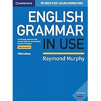 English Grammar in Use Book with Answers: A Self-Study Reference and Practice Book for Intermediate Learners of English English Grammar in Use Book with Answers: A Self-Study Reference and Practice Book for Intermediate Learners of English Paperback