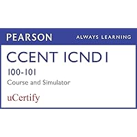 Ccent Icnd1 100-101 Pearson Ucertify Course and Network Simulator Bundle (Official Cert Guide)