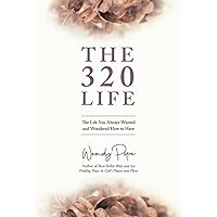 The 320 Life: The Life You Always Wanted and Wondered How to Have The 320 Life: The Life You Always Wanted and Wondered How to Have Paperback