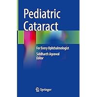 Pediatric Cataract: For Every Ophthalmologist Pediatric Cataract: For Every Ophthalmologist Kindle Hardcover Paperback