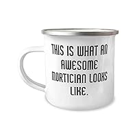 Useful Mortician Gifts, This is What an Awesome Mortician Looks, Inspirational 12oz Camper Mug For Coworkers, From Team Leader, Coffee mug, Travel mug, Tea mug, Insulated mug, Stainless steel mug