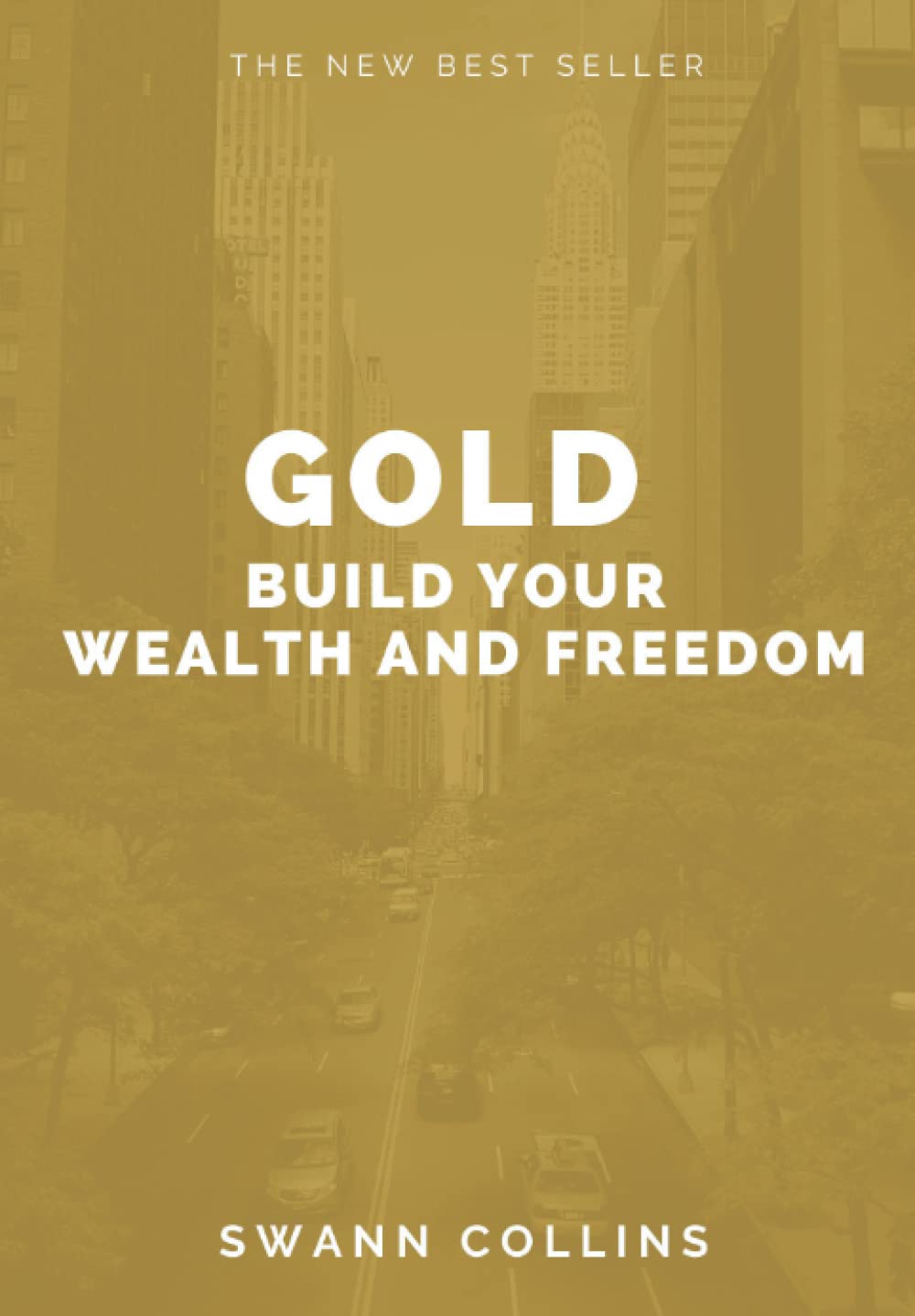 Gold : Build Your Wealth and Freedom