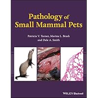 Pathology of Small Mammal Pets Pathology of Small Mammal Pets Kindle Hardcover