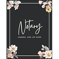 Notary Journal and Log Book: Notary Public Record Book with 254 Entries to Record Notarial Act for Signing Agents and Notaries