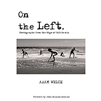 On the Left: Photographs from the Edge of California On the Left: Photographs from the Edge of California Paperback