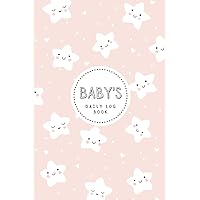 Baby’s Daily Log Book: Newborn Baby & Toddler Nanny Daily Log Tracker Journal to Track Sleep, Feed, Diaper & More | Baby Care Log Feeding Schedule ... & Babysitter — Sweet Pink Stars Pattern