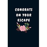 Congrats On Your Escape: Funny Good bye Gift for a Leaving Colleague| Farewell Gift for Great Boss or Friend| Parting Gift for Coworker Recognition (Gag Gift)