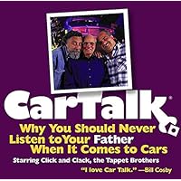 Car Talk: Why You Should Never Listen to Your Father When It Comes to Cars Car Talk: Why You Should Never Listen to Your Father When It Comes to Cars Audible Audiobook Audio CD
