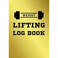 WEIGHT LIFTING LOG BOOK: Journal Planner for Tracking Daily Strength Training in Bodybuilding and Fitness Exercises for Both Men and Women. Workout Recorder for Personal Trainers.