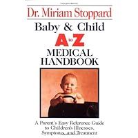 Baby and Child A-Z Medical Handbook (Perigee) Baby and Child A-Z Medical Handbook (Perigee) Paperback Mass Market Paperback