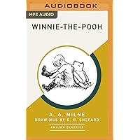 Winnie-the-Pooh (AmazonClassics Edition) Winnie-the-Pooh (AmazonClassics Edition) Kindle Hardcover Audible Audiobook Paperback Audio CD Mass Market Paperback Calendar