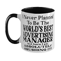 Advertising manager 11oz Two Tone Black and White Coffee Mug, I Never Planned To Be The World's Best Advertising manager But Here I Am, Absolutely Crushing It! Best Fun For Advertising manager