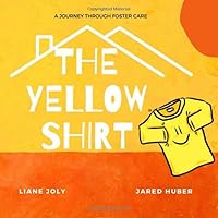 The Yellow Shirt: A journey through foster care The Yellow Shirt: A journey through foster care Paperback Kindle