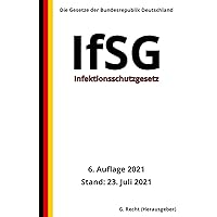 Infektionsschutzgesetz - IfSG, 6. Auflage 2021 (German Edition) Infektionsschutzgesetz - IfSG, 6. Auflage 2021 (German Edition) Paperback Kindle
