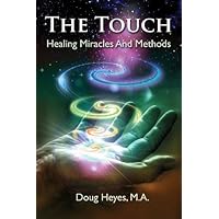 The Touch: Healing Miracles and Methods The Touch: Healing Miracles and Methods Paperback