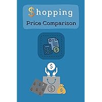 Shopping Price Comparison: List your top three items and choose the best valuable price brand. The Log Book to Track money save. Undated. Shopping Price Comparison: List your top three items and choose the best valuable price brand. The Log Book to Track money save. Undated. Paperback Hardcover