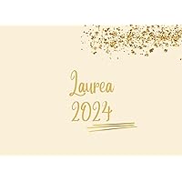 Libro di Laurea 2024: degli Ospiti per la Festa di Laurea | Registra i Tuoi Momenti con Dediche, Firme e Messaggi. (Italian Edition)