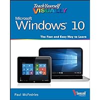 Teach Yourself VISUALLY Windows 10 (Teach Yourself VISUALLY (Tech)) Teach Yourself VISUALLY Windows 10 (Teach Yourself VISUALLY (Tech)) Paperback