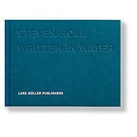 Steven Holl: Written in Water Steven Holl: Written in Water Hardcover