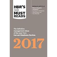 HBR's 10 Must Reads 2017: The Definitive Management Ideas of the Year from Harvard Business Review (with bonus article What Is Disruptive Innovation? ) (HBR's 10 Must Reads) HBR's 10 Must Reads 2017: The Definitive Management Ideas of the Year from Harvard Business Review (with bonus article What Is Disruptive Innovation? ) (HBR's 10 Must Reads) Audible Audiobook Kindle Hardcover Paperback Audio CD