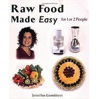 Raw Food Made Easy For 1 or 2 People Raw Food Made Easy For 1 or 2 People Kindle Paperback