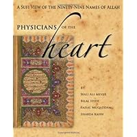 Physicians of the Heart: A Sufi View of the 99 Names of Allah Physicians of the Heart: A Sufi View of the 99 Names of Allah Paperback Kindle