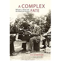 A Complex Fate: William L. Shirer and the American Century A Complex Fate: William L. Shirer and the American Century Hardcover Kindle