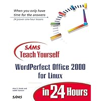Sams Teach Yourself WordPerfect Office 2000 for Linux in 24 Hours (Teach Yourself -- 24 Hours) Sams Teach Yourself WordPerfect Office 2000 for Linux in 24 Hours (Teach Yourself -- 24 Hours) Paperback