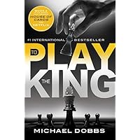 To Play the King (House of Cards, 2) To Play the King (House of Cards, 2) Paperback Kindle Hardcover Mass Market Paperback Audio, Cassette