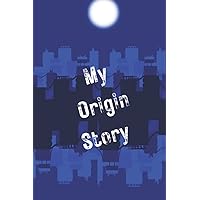 My Origin Story: Blank Comic Book My Origin Story: Blank Comic Book Paperback