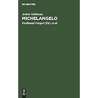 Michelangelo: Neun Szenen aus Gobineaus “Renaissance” (German Edition) Michelangelo: Neun Szenen aus Gobineaus “Renaissance” (German Edition) Hardcover