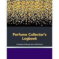 Perfume Collector's Logbook: Catalog and Review up to 200 Scents