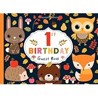 1st Birthday Guest Book: Cute Woodland Themed Happy Birthday Sign In Party Message Book and Gift Log Record for First Baby Anniversary with Space for Visitors to Write Wishes and Comments