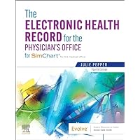 The Electronic Health Record for the Physician’s Office: For Simchart for the Medical Office The Electronic Health Record for the Physician’s Office: For Simchart for the Medical Office Paperback Kindle