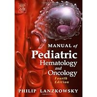 Manual of Pediatric Hematology and Oncology Manual of Pediatric Hematology and Oncology Kindle Hardcover Paperback