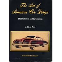 The Art of American Car Design: The Profession and Personalities The Art of American Car Design: The Profession and Personalities Hardcover Paperback