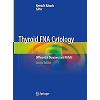 Thyroid FNA Cytology: Differential Diagnoses and Pitfalls Thyroid FNA Cytology: Differential Diagnoses and Pitfalls Hardcover Kindle