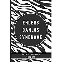 Ehlers Danlos Syndrome Pain & Symptom Tracker: EDS Journal with Assessment Pages, Symptom Tracker, Doctors Appointments, Relief Treatment and more for Zebra warriors Ehlers Danlos Syndrome Pain & Symptom Tracker: EDS Journal with Assessment Pages, Symptom Tracker, Doctors Appointments, Relief Treatment and more for Zebra warriors Paperback Hardcover