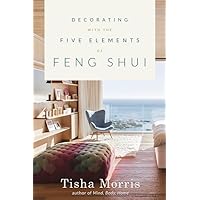 Decorating With the Five Elements of Feng Shui Decorating With the Five Elements of Feng Shui Paperback Audible Audiobook Kindle