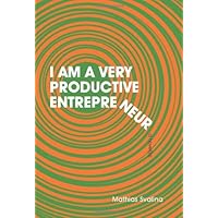 I Am a Very Productive Entrepreneur I Am a Very Productive Entrepreneur Paperback Kindle
