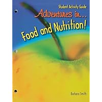 Adventures in Food and Nutrition! Adventures in Food and Nutrition! Paperback Hardcover