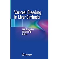 Variceal Bleeding in Liver Cirrhosis Variceal Bleeding in Liver Cirrhosis Kindle Hardcover Paperback