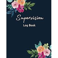 Supervision log book: Supervisor Record Book, to Keep Track your Sessions Details & Notes, Perfect for Therapists, Counsellors, Managers.