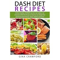 DASH Diet Recipes: 50 Heart Healthy 30 MINUTE Low Fat, Low Sodium, Low Cholesterol DASH Diet Recipes to Help You Lose Weight Fast and Prevent Heart Disease, Stroke, Diabetes and Cancer DASH Diet Recipes: 50 Heart Healthy 30 MINUTE Low Fat, Low Sodium, Low Cholesterol DASH Diet Recipes to Help You Lose Weight Fast and Prevent Heart Disease, Stroke, Diabetes and Cancer Paperback Kindle